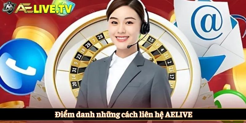 Điểm danh những cách liên hệ AELIVE