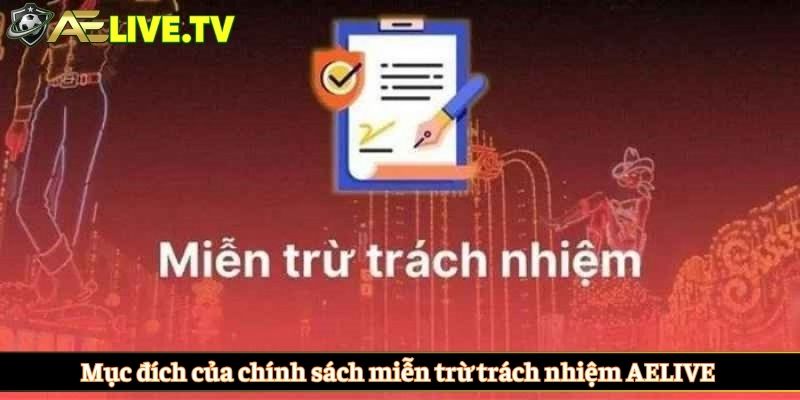 Mục đích của chính sách miễn trừ trách nhiệm AELIVE