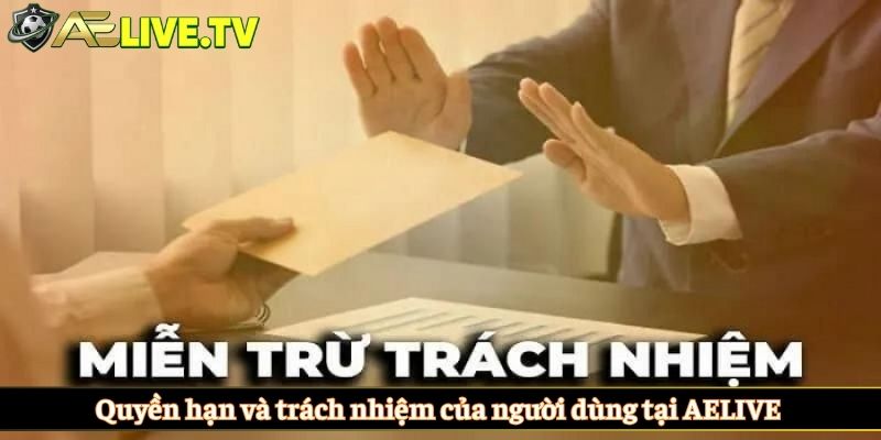 Quyền hạn và trách nhiệm của người dùng tại AELIVE