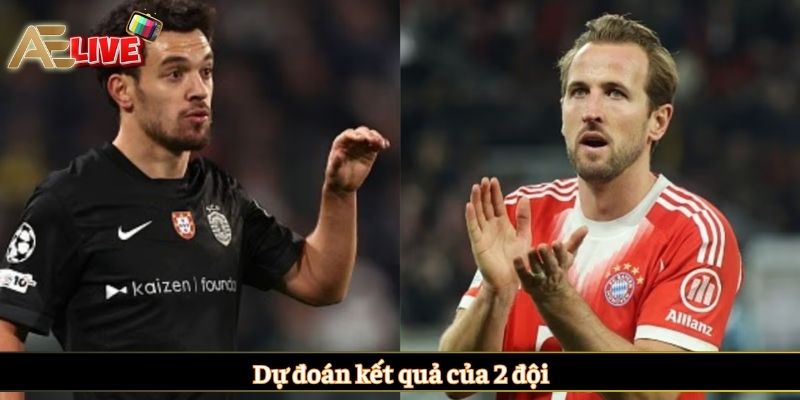 Dự đoán kết quả của 2 đội