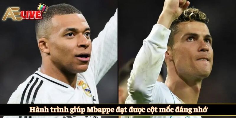 Hành trình giúp Mbappe đạt được cột mốc đáng nhớ
