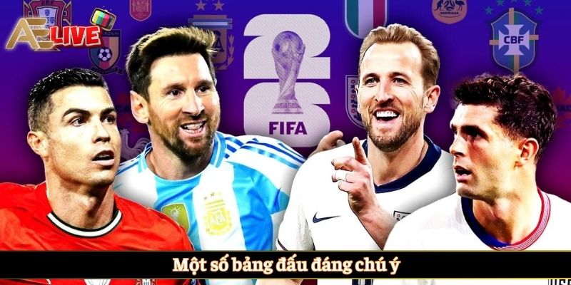 Một số bảng đấu đáng chú ý