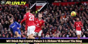 MU đánh bại Crystal Palace 2-1