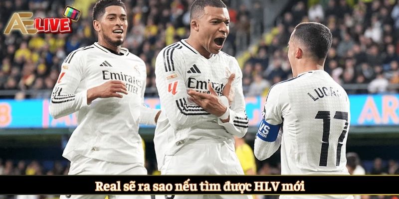 Real sẽ ra sao nếu tìm được HLV mới
