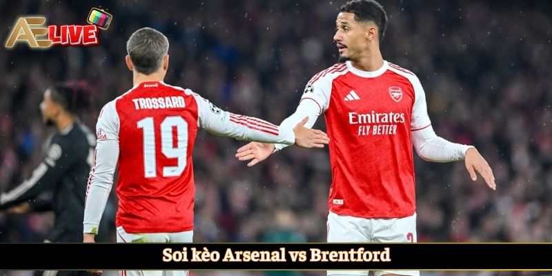 Soi kèo Arsenal vs Brentford