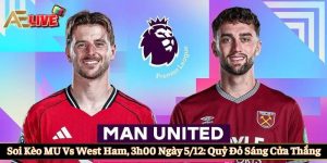 Soi kèo MU vs West Ham