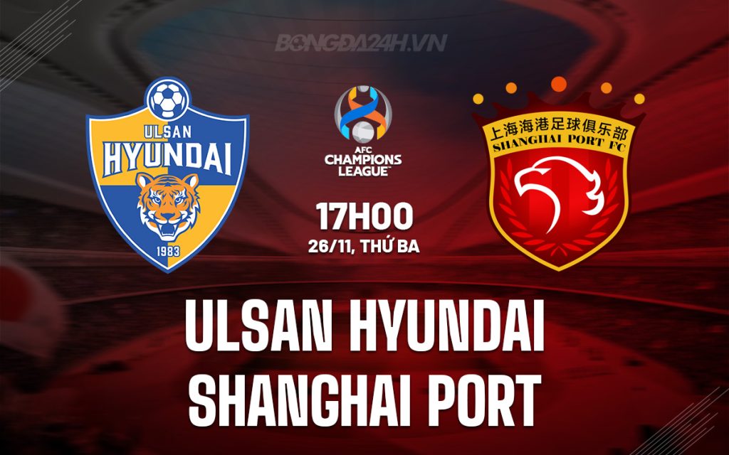 AFC Champions League Elite: Shanghai Port FC vs Ulsan HD FC