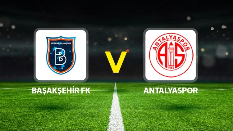 Turkish Super League: Başakşehir Futbol Kulübü vs Antalyaspor