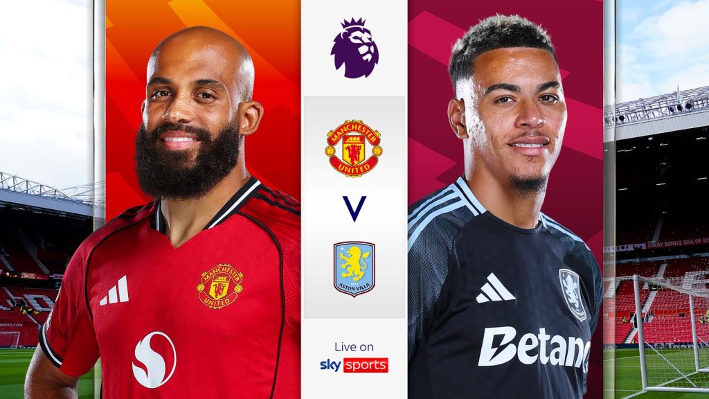 Premier League: Manchester United vs Aston Villa