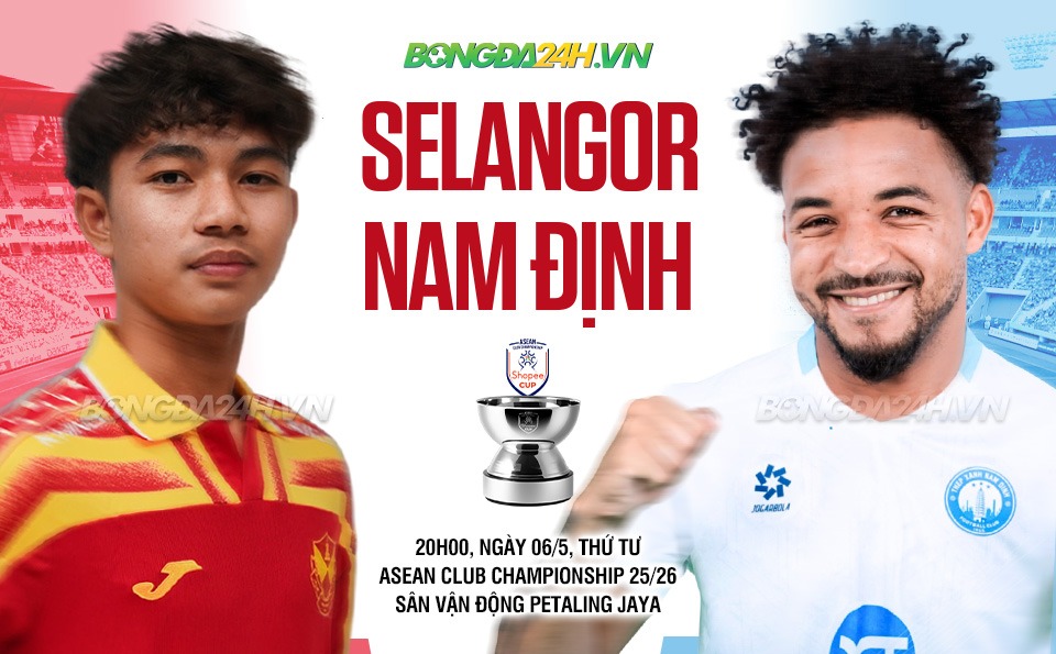 Asean Club Championship Shopee Cup: Selangor vs Thep Xanh Nam Dinh FC